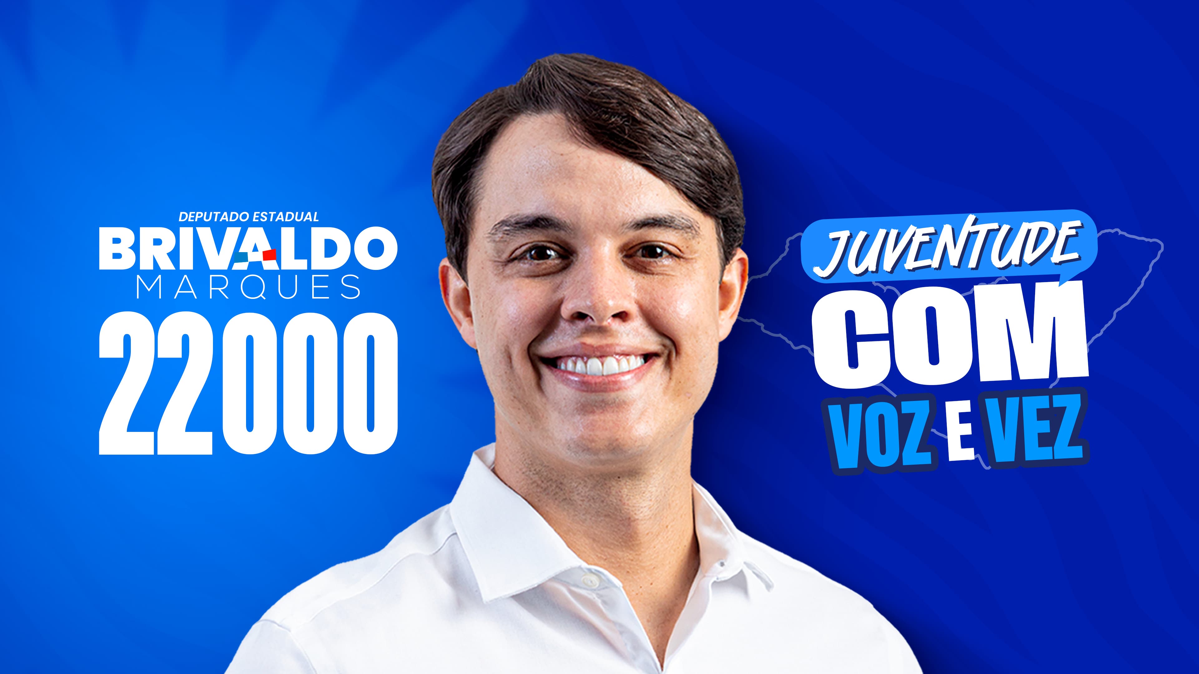 Brivaldo Marques — Deputado Estadual 22000 — Juventude com Voz e Vez